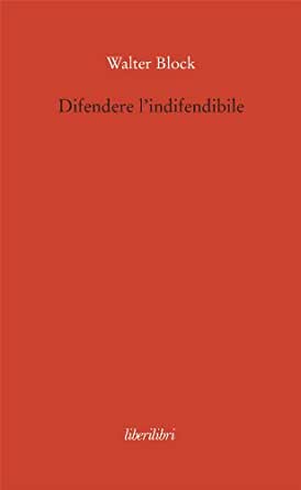 Difendere l'indifendibile - Walter Block - Copertina