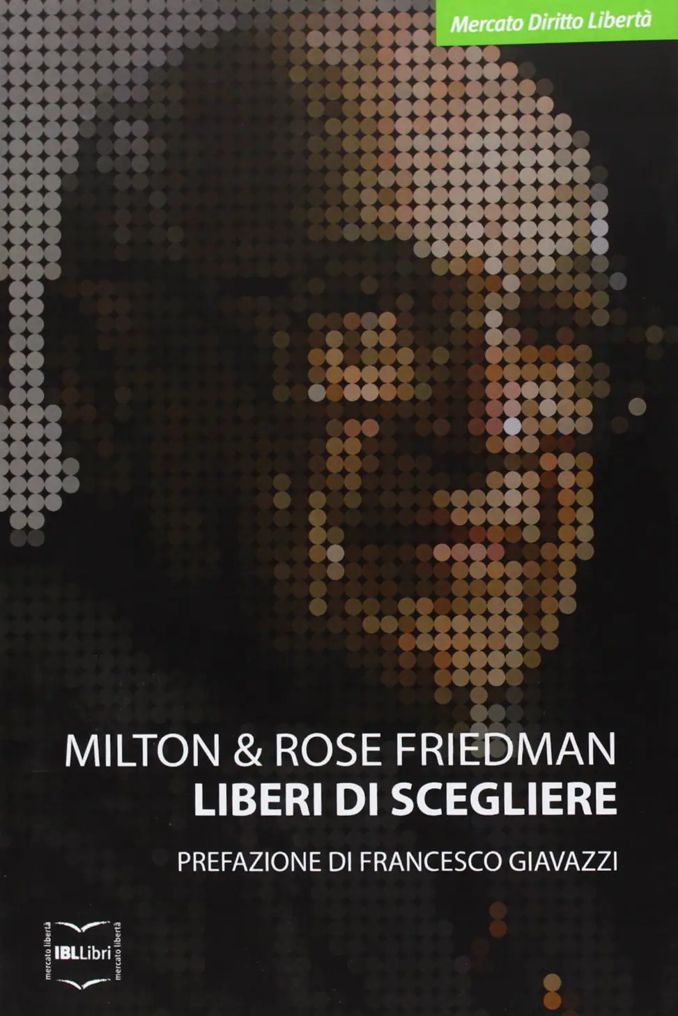 Liberi di scegliere - Milton e Rose Friedman